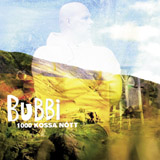 Bubbi - 1000 kossa nótt 